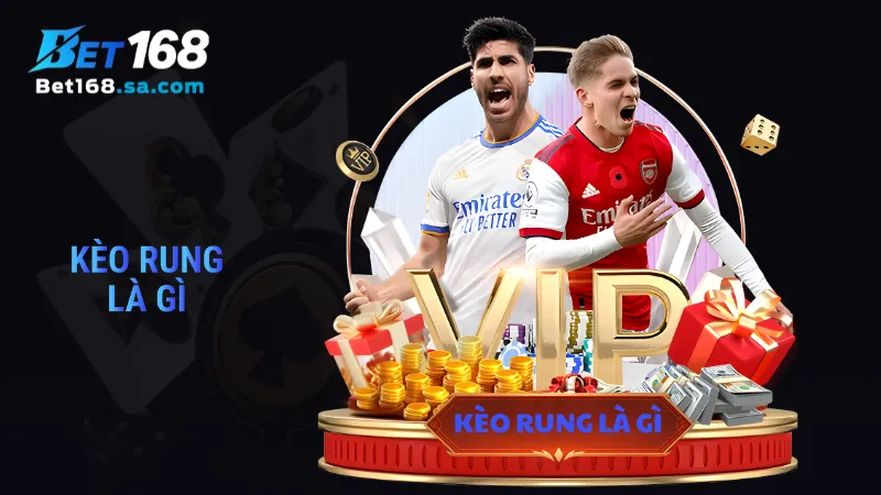 kèo rung là gì