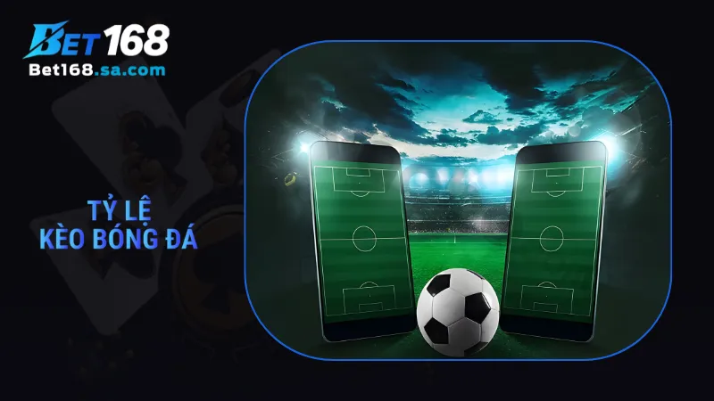 Tỷ lệ kèo bóng đá